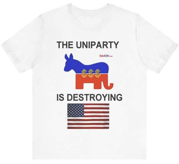 The Uniparty Is Destroying America – Patriotic Statement Tee